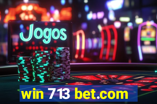 win 713 bet.com